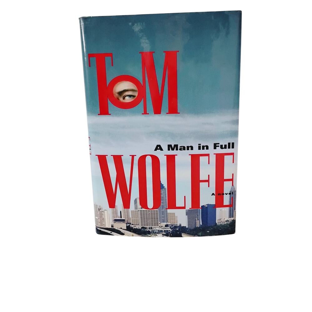 Man in Full : A Novel By Tom Wolfe 1998 First Trade Edition Farrar Straus Giroux
